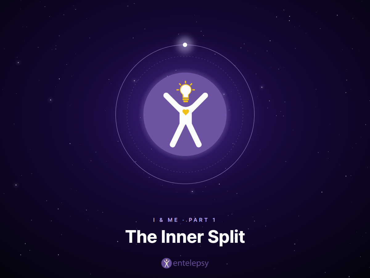 I & Me, Part 1: The Inner Split